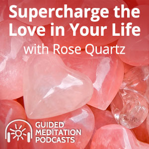 Rose Quartz Meditation to Supercharge the Love in Your Life | Podcast by Psychic AJ