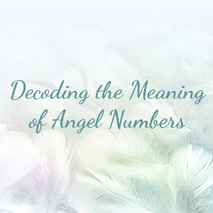 Decoding the Meaning of Angel Numbers