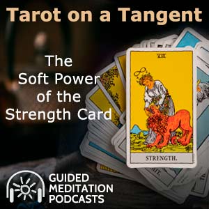 Tarot on a Tangent: The Soft Power of the Strength Card Podcast by Psychic Hope