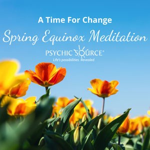 A Time for Change - Spring Equinox Meditation by Psychic Nova
